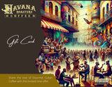 Load image into Gallery viewer, Havana Roasters Coffee Gift Card